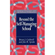 Beyond the Self-Managing School by Caldwell; Brian J., 9780750704472