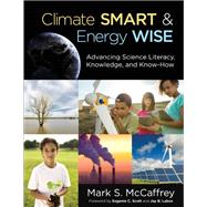 Climate Smart & Energy Wise by Mccaffrey, Mark S.; Scott, Eugenie C.; Labov, Jay B., 9781483304472