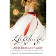 Life After Yes by Rowley, Aidan Donnelley, 9780061894473
