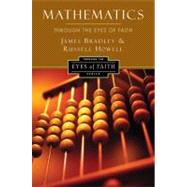 Mathematics Through the Eyes of Faith by Bradley, James; Howell, Russell, 9780062024473