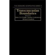 Transcaucasian Boundaries by John Wright; Richard Schofield Both of S; Wright, John; Schofield, Richard, 9780203214473