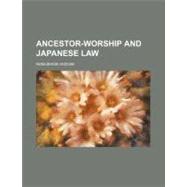 Ancestor-worship and Japanese Law by Hozumi, Nobushige, 9780217174473