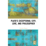 Platos Exceptional City, Love, and Philosopher by Pappas, Nickolas, 9780367424473