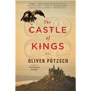 The Castle of Kings by Potzsch, Oliver; Bell, Anthea, 9780544944473