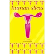 Human Slices by Bowman, Gloria, 9780738844473