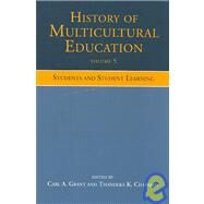History of Multicultural Education Volume 5: Students and Student Leaning by Grant; Carl A., 9780805854473