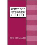 Sentence Composing for College by Killgallon, Don, 9780867094473