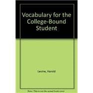 Vocabulary for the College-Bound Student by Levine, Harold, 9780877204473