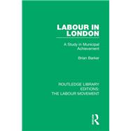 Labour in London by Barker, Brian, 9781138324473