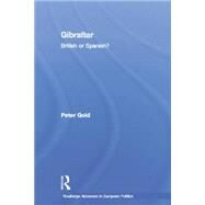 Gibraltar: British or Spanish? by Gold,Peter, 9781138874473