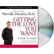 Getting the Love You Want A Guide for Couples by Hendrix, Harville, Ph.D.; Hendrix, Harville, Ph.D., 9781593974473