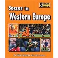 Soccer in Western Europe by Kennedy, Mike; Stewart, Mark (CON), 9781599534473