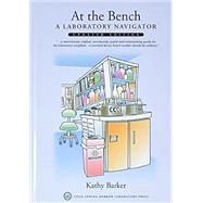 At the Bench: A Laboratory Navigator, Updated Edition by Barker, Kathy, 9781621824473