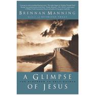 A Glimpse of Jesus by Manning, Brennan, 9780060724474