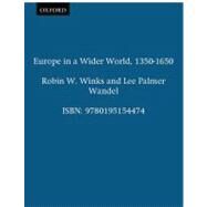 Europe in a Wider World, 1350-1650 by Winks, Robin W.; Wandel, Lee Palmer, 9780195154474