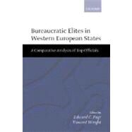 Bureaucratic lites in Western European States A Comparative Analysis of Top Officials by Page, Edward C.; Wright, Vincent, 9780198294474