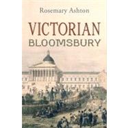 Victorian Bloomsbury by Rosemary Ashton, 9780300154474