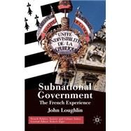 Subnational Government The French Experience by Loughlin, John, 9780333994474