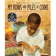 My Rows and Piles of Coins by Mollel, Tololwa M.; Lewis, E. B., 9780358124474
