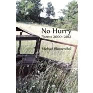 No Hurry by Blumenthal, Michael, 9780983294474