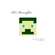 The Minecraftian by Quinn, Brendan C.; Quinn, Luc T., 9781503004474