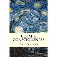Cosmic Consciousness by Nomad, Ali, 9781505774474
