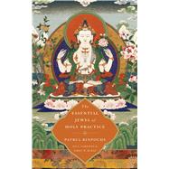 The Essential Jewel of Holy Practice by Rinpoche, Patrul; Garfield, Jay L.; Mcrae, Emily W., 9781614294474