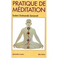 La Pratique de la mditation by Swami Sivananda Sarasvati, 9782226014474