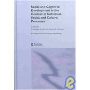 Social and Cognitive Development in the Context of Individual, Social, and Cultural Processes by Benson,Janette;Benson,Janette, 9780415224475