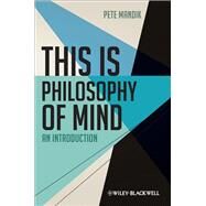 This is Philosophy of Mind An Introduction by Mandik, Pete, 9780470674475