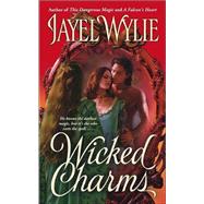 Wicked Charms by Jayel Wylie, 9780743464475