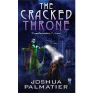 The Cracked Throne by Palmatier, Joshua, 9780756404475