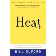 Heat An Amateur's Adventures as Kitchen Slave, Line Cook, Pasta-Maker, and Apprentice to a Dante-Quoting Butcher in Tuscany by BUFORD, BILL, 9781400034475