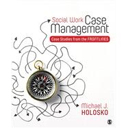Social Work Case Management by Holosko, Michael J., 9781483374475