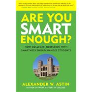 Are You Smart Enough? by Astin, Alexander W., 9781620364475