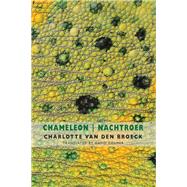 Chameleon / Nachtroer by Van Den Broeck, Charlotte; Colmer, David, 9781780374475
