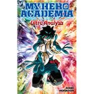 My Hero Academia: Ultra Analysis—The Official Character Guide by Horikoshi, Kohei, 9781974724475