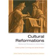 Cultural Reformations Medieval and Renaissance in Literary History by Cummings, Brian; Simpson, James, 9780198724476