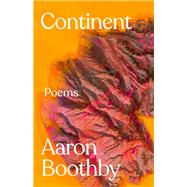 Continent Poems by Boothby, Aaron, 9780771004476