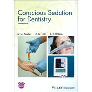 Conscious Sedation for Dentistry by Girdler, N. M.; Hill, C. Michael; Wilson, Katherine E., 9781119274476