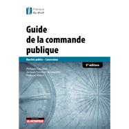 Guide de la commande publique by Philippe Cossalter; Jacques Fournier de Laurire; Philippe Mazet, 9782281134476