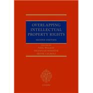 Overlapping Intellectual Property Rights by Wilkof, Neil; Basheer, Shamnad; Calboli, Irene, 9780192844477