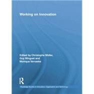 Working on Innovation by Midler; Christophe, 9780415754477