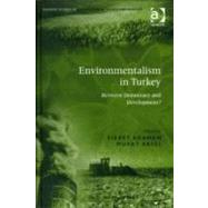 Environmentalism in Turkey: Between Democracy and Development? by Arsel,Murat, 9780754644477