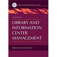Library and Information Center Management by Moran, Barbara B.; Morner, Claudia J., 9781440854477