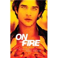On Fire A Teen Wolf Novel by Holder, Nancy, 9781451674477