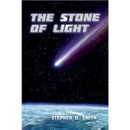 The Stone of Light by Smith, Stephen D., 9781500864477