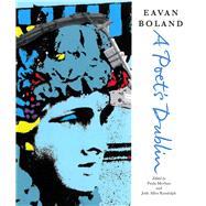 Eavan Boland: A Poet's Dublin by Boland, Eavan; Meehan, Paula; Randolph, Jody Allen, 9781847774477