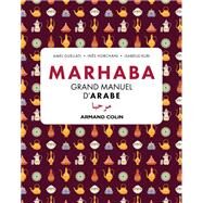 Marhaba Grand manuel d'arabe by Amel Guellati; Ins Horchani; Isabelle Klibi, 9782200624477