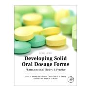 Developing Solid Oral Dosage Forms: Pharmaceutical Theory and Practice by Qiu, Yihong, 9780128024478